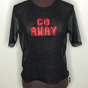 Sheer t shirt “go away” messaging